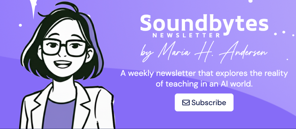 A weekly newsletter that explores the realities of teaching in the AI World
